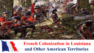  French Colonization in Louisiana and Other American Territories